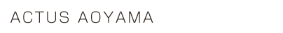ACTUS AOYAMA