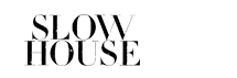SLOWHOUSE