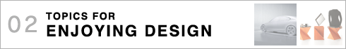 02.TOPICS FOR ENJOYING DESIGN