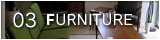 03 FURNITURE >>