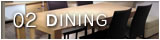 02 DINING >>