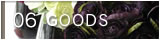 06 GOODS >>