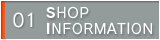 01 SHOP INFORMATION