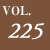 VOL.225