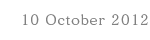 10 October 2012